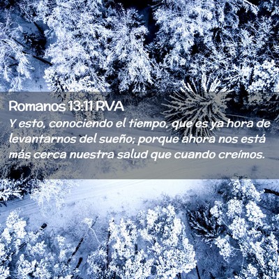 Picture 02 - Romanos 13:11 RVA - Y esto, conociendo el tiempo, que es ya hora de - Bible Verse Picture