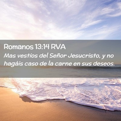 Picture 02 - Romanos 13:14 RVA - Mas vestíos del Señor Jesucristo, y no hagáis - Bible Verse Picture