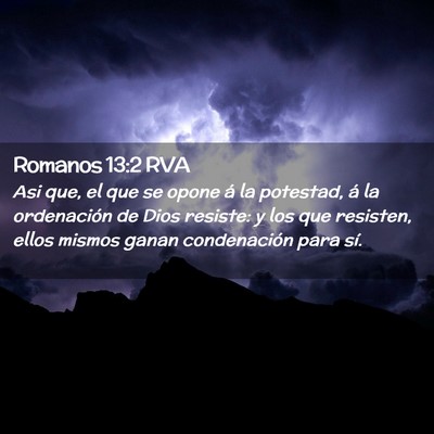 Picture 02 - Romanos 13:2 RVA - Asi que, el que se opone á la potestad, á la - Bible Verse Picture