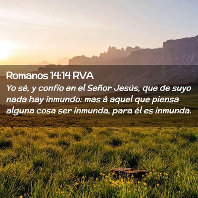 Picture 02 - Romanos 14:14 RVA - Yo sé, y confío en el Señor Jesús, que de - Bible Verse Picture