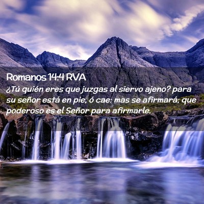 Picture 02 - Romanos 14:4 RVA - ¿Tú quién eres que juzgas al siervo ajeno? - Bible Verse Picture
