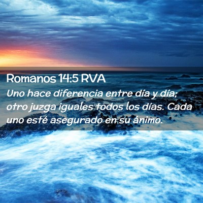 Picture 02 - Romanos 14:5 RVA - Uno hace diferencia entre día y día; otro juzga - Bible Verse Picture