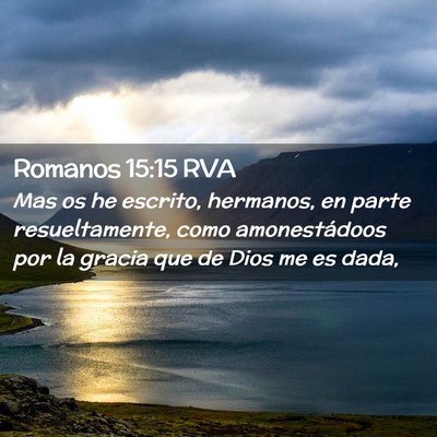 Picture 02 - Romanos 15:15 RVA - Mas os he escrito, hermanos, en parte - Bible Verse Picture