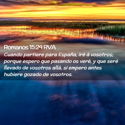 Picture 02 - Romanos 15:24 RVA - Cuando partiere para España, iré á vosotros; - Bible Verse Picture