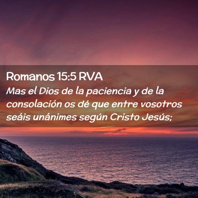 Picture 02 - Romanos 15:5 RVA - Mas el Dios de la paciencia y de la consolación - Bible Verse Picture