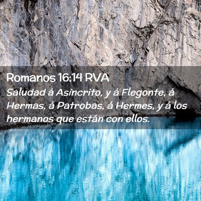 Picture 02 - Romanos 16:14 RVA - Saludad á Asíncrito, y á Flegonte, á Hermas, - Bible Verse Picture