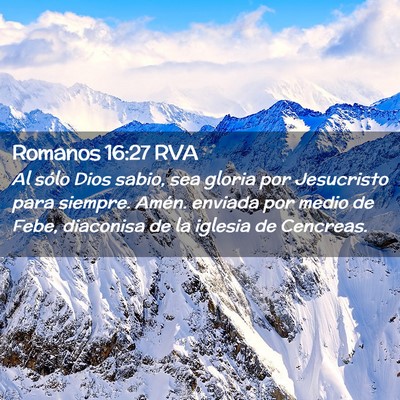Picture 02 - Romanos 16:27 RVA - Al sólo Dios sabio, sea gloria por Jesucristo - Bible Verse Picture