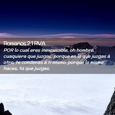 Picture 02 - Romanos 2:1 RVA - POR lo cual eres inexcusable, oh hombre, - Bible Verse Picture