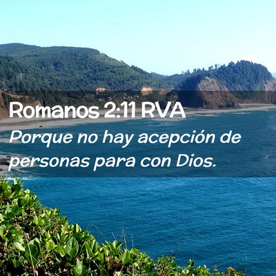 Picture 02 - Romanos 2:11 RVA - Porque no hay acepción de personas para con - Bible Verse Picture
