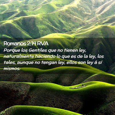 Picture 02 - Romanos 2:14 RVA - Porque los Gentiles que no tienen ley, - Bible Verse Picture