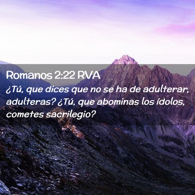 Picture 02 - Romanos 2:22 RVA - ¿Tú, que dices que no se ha de adulterar, - Bible Verse Picture