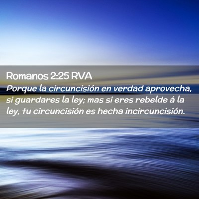 Picture 02 - Romanos 2:25 RVA - Porque la circuncisión en verdad aprovecha, si - Bible Verse Picture