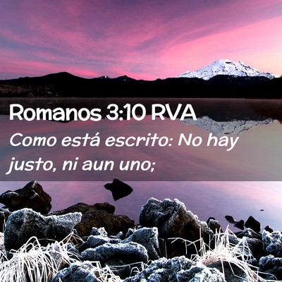 Picture 02 - Romanos 3:10 RVA - Como está escrito: No hay justo, ni aun - Bible Verse Picture