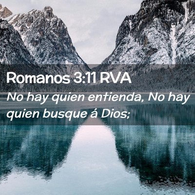 Picture 02 - Romanos 3:11 RVA - No hay quien entienda, No hay quien busque á - Bible Verse Picture