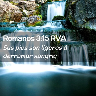 Picture 02 - Romanos 3:15 RVA - Sus pies son ligeros á derramar - Bible Verse Picture