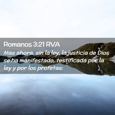 Picture 02 - Romanos 3:21 RVA - Mas ahora, sin la ley, la justicia de Dios se ha - Bible Verse Picture