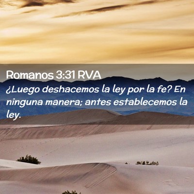 Picture 02 - Romanos 3:31 RVA - ¿Luego deshacemos la ley por la fe? En ninguna - Bible Verse Picture