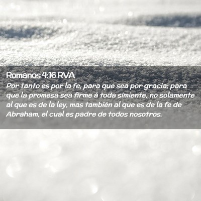 Picture 02 - Romanos 4:16 RVA - Por tanto es por la fe, para que sea por gracia; - Bible Verse Picture