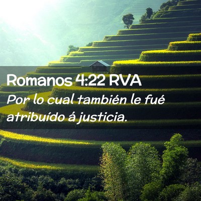 Picture 02 - Romanos 4:22 RVA - Por lo cual también le fué atribuído á - Bible Verse Picture