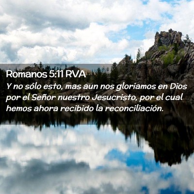 Picture 02 - Romanos 5:11 RVA - Y no sólo esto, mas aun nos gloriamos en Dios - Bible Verse Picture