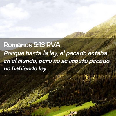 Picture 02 - Romanos 5:13 RVA - Porque hasta la ley, el pecado estaba en el - Bible Verse Picture