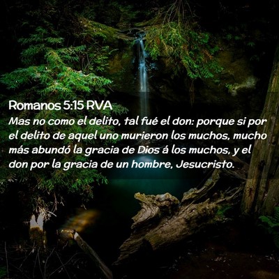 Picture 02 - Romanos 5:15 RVA - Mas no como el delito, tal fué el don: porque si - Bible Verse Picture