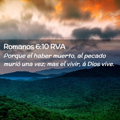 Picture 02 - Romanos 6:10 RVA - Porque el haber muerto, al pecado murió una vez; - Bible Verse Picture