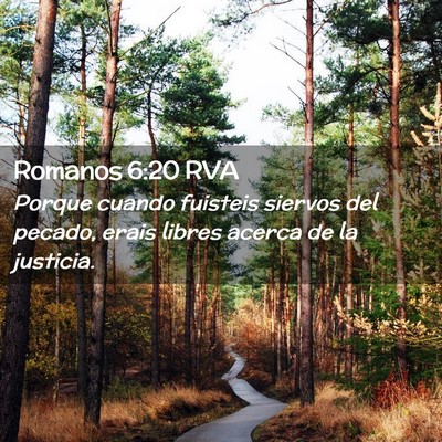 Picture 02 - Romanos 6:20 RVA - Porque cuando fuisteis siervos del pecado, erais - Bible Verse Picture
