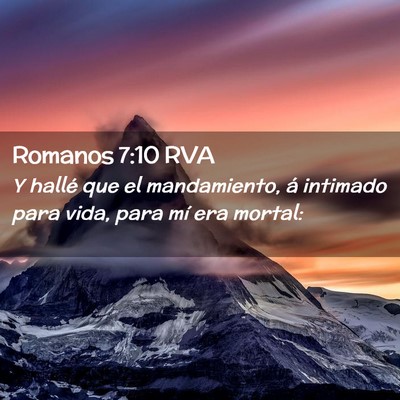 Picture 02 - Romanos 7:10 RVA - Y hallé que el mandamiento, á intimado para - Bible Verse Picture