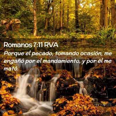 Picture 02 - Romanos 7:11 RVA - Porque el pecado, tomando ocasión, me engañó - Bible Verse Picture