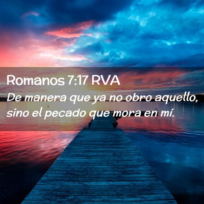 Picture 02 - Romanos 7:17 RVA - De manera que ya no obro aquello, sino el pecado - Bible Verse Picture