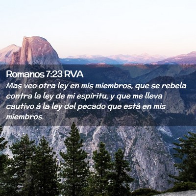 Picture 02 - Romanos 7:23 RVA - Mas veo otra ley en mis miembros, que se rebela - Bible Verse Picture