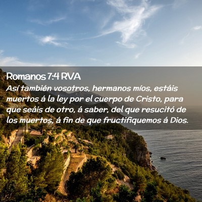 Picture 02 - Romanos 7:4 RVA - Así también vosotros, hermanos míos, estáis - Bible Verse Picture