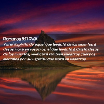 Picture 02 - Romanos 8:11 RVA - Y si el Espíritu de aquel que levantó de los - Bible Verse Picture
