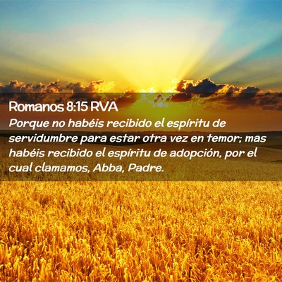 Picture 02 - Romanos 8:15 RVA - Porque no habéis recibido el espíritu de - Bible Verse Picture