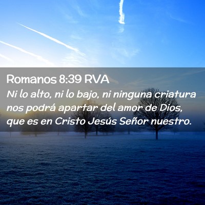 Picture 02 - Romanos 8:39 RVA - Ni lo alto, ni lo bajo, ni ninguna criatura nos - Bible Verse Picture