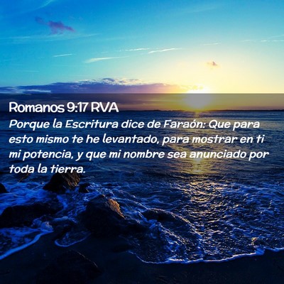 Picture 02 - Romanos 9:17 RVA - Porque la Escritura dice de Faraón: Que para - Bible Verse Picture