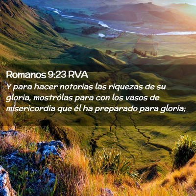 Picture 02 - Romanos 9:23 RVA - Y para hacer notorias las riquezas de su gloria, - Bible Verse Picture