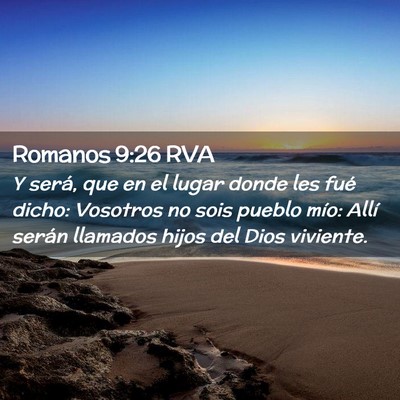 Picture 02 - Romanos 9:26 RVA - Y será, que en el lugar donde les fué dicho: - Bible Verse Picture