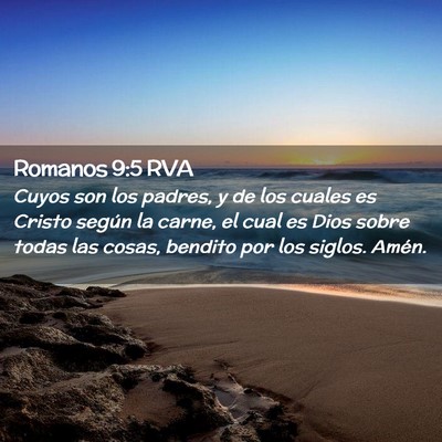Picture 02 - Romanos 9:5 RVA - Cuyos son los padres, y de los cuales es Cristo - Bible Verse Picture