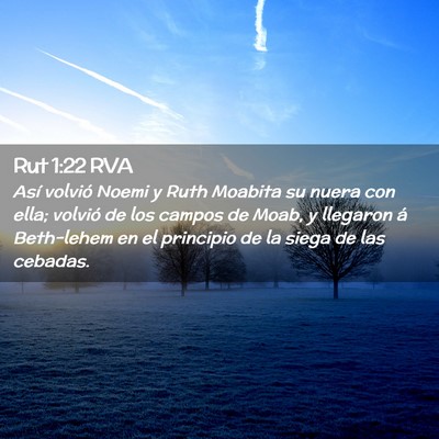 Picture 02 - Rut 1:22 RVA - Así volvió Noemi y Ruth Moabita su nuera con - Bible Verse Picture