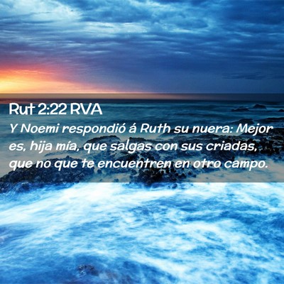 Picture 02 - Rut 2:22 RVA - Y Noemi respondió á Ruth su nuera: Mejor es, - Bible Verse Picture