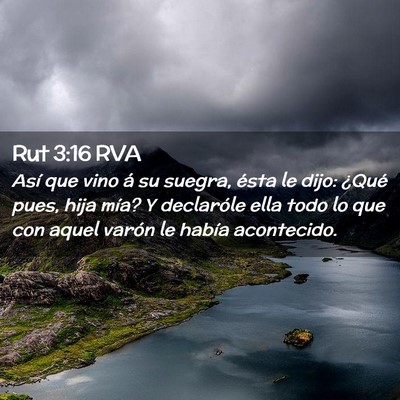 Picture 02 - Rut 3:16 RVA - Así que vino á su suegra, ésta le dijo: ¿Qué - Bible Verse Picture