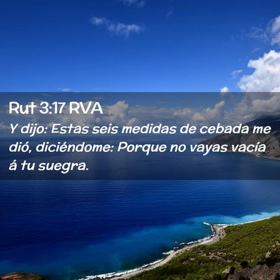 Picture 02 - Rut 3:17 RVA - Y dijo: Estas seis medidas de cebada me dió, - Bible Verse Picture