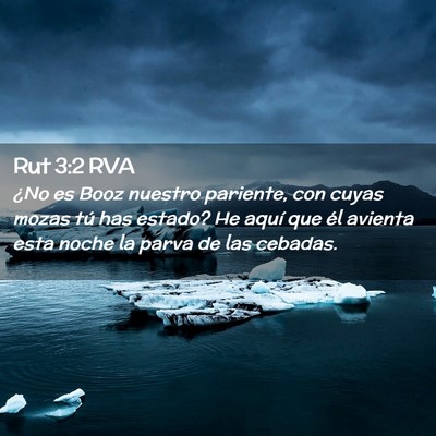 Picture 02 - Rut 3:2 RVA - ¿No es Booz nuestro pariente, con cuyas mozas - Bible Verse Picture