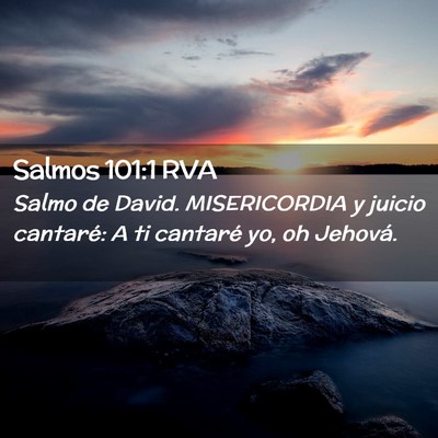 Picture 02 - Salmos 101:1 RVA - Salmo de David. MISERICORDIA y juicio cantaré: A - Bible Verse Picture