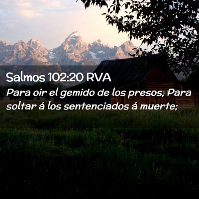 Picture 02 - Salmos 102:20 RVA - Para oir el gemido de los presos, Para soltar á - Bible Verse Picture