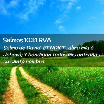 Picture 02 - Salmos 103:1 RVA - Salmo de David. BENDICE, alma mía á Jehová; Y - Bible Verse Picture