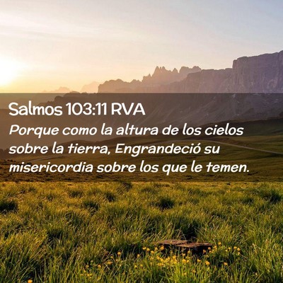 Picture 02 - Salmos 103:11 RVA - Porque como la altura de los cielos sobre la - Bible Verse Picture
