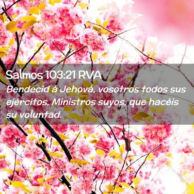 Picture 02 - Salmos 103:21 RVA - Bendecid á Jehová, vosotros todos sus - Bible Verse Picture